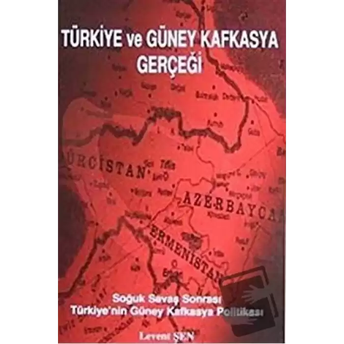 Türkiye Ve Güney Kafkasya Gerçeği