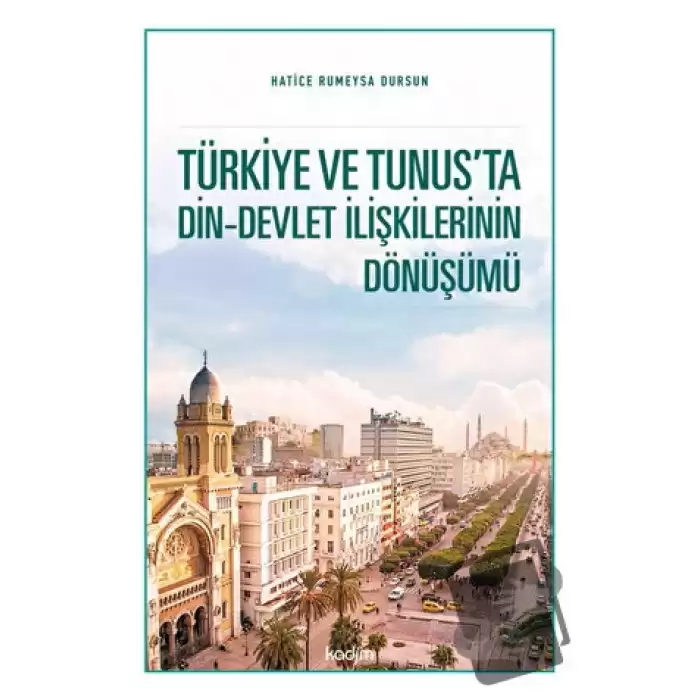 Türkiye ve Tunus’ta Din - Devlet İlişkilerinin Dönüşümü