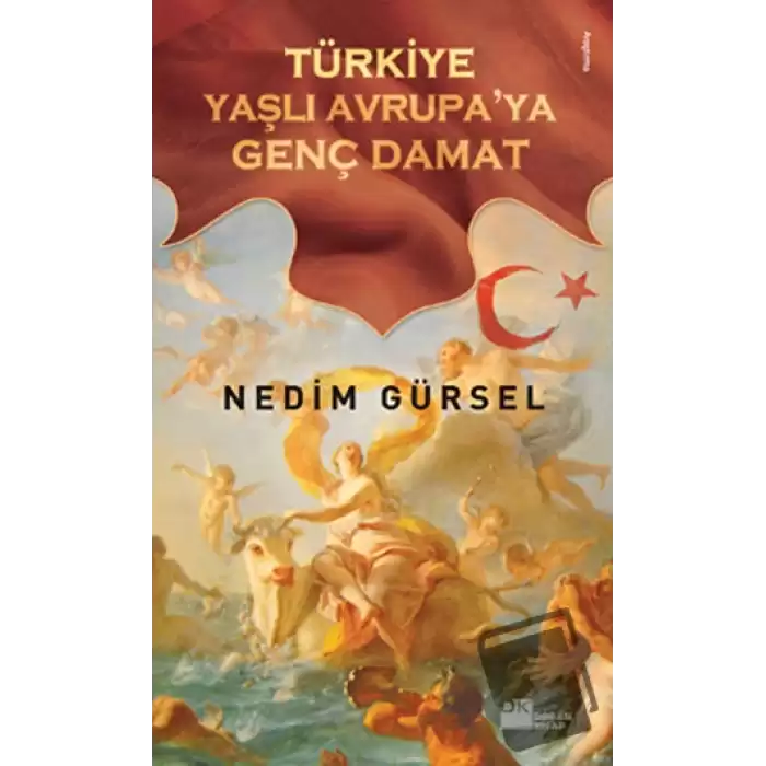 Türkiye Yaşlı Avrupa’ya Genç Damat