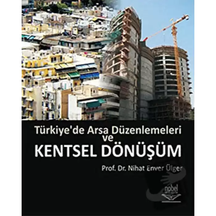 Türkiye’de Arsa Düzenlemeleri ve Kentsel Dönüşüm