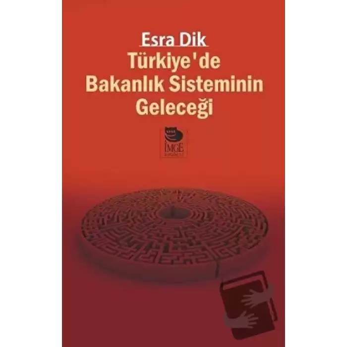 Türkiye’de Bakanlık Sisteminin Geleceği