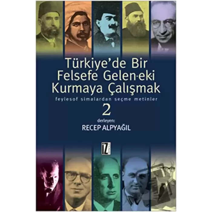 Türkiye’de Bir Felsefe Gelen-ek-i Kurmaya Çalışmak 2 (Ciltli)