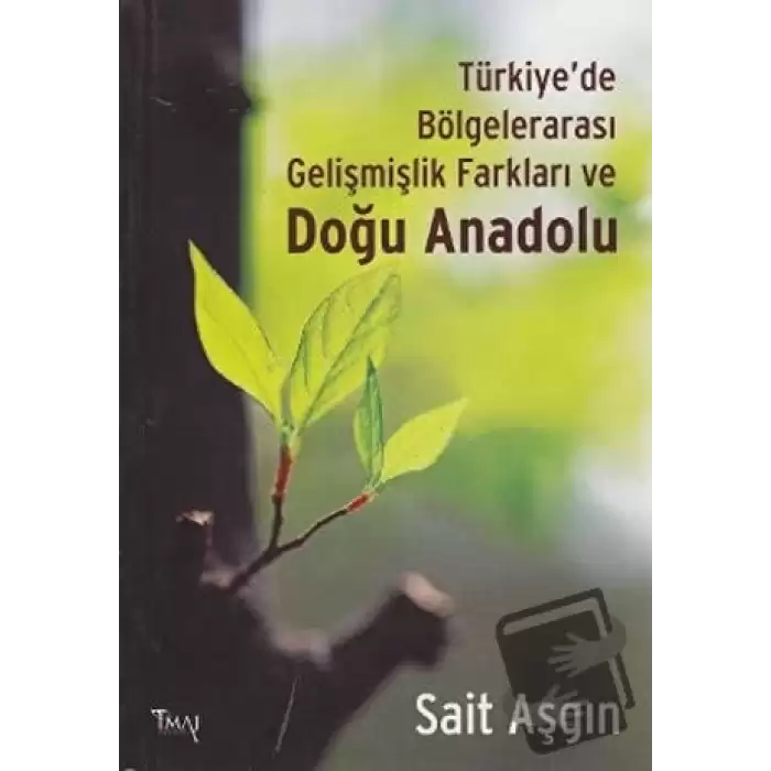 Türkiye’de Bölgelerarası Gelişmişlik Farkları ve Doğu Anadolu