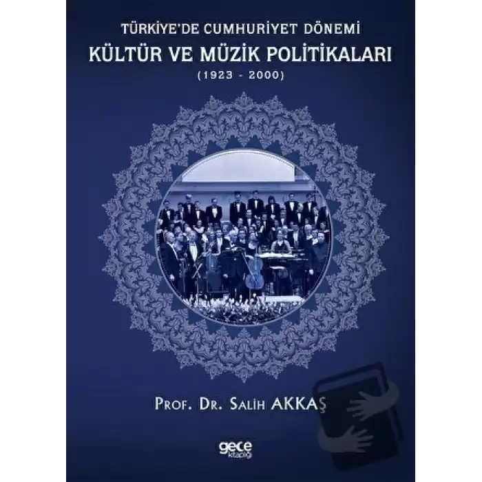 Türkiye’de Cumhuriyet Dönemi Kültür ve Müzik Politikaları (1923-2000)