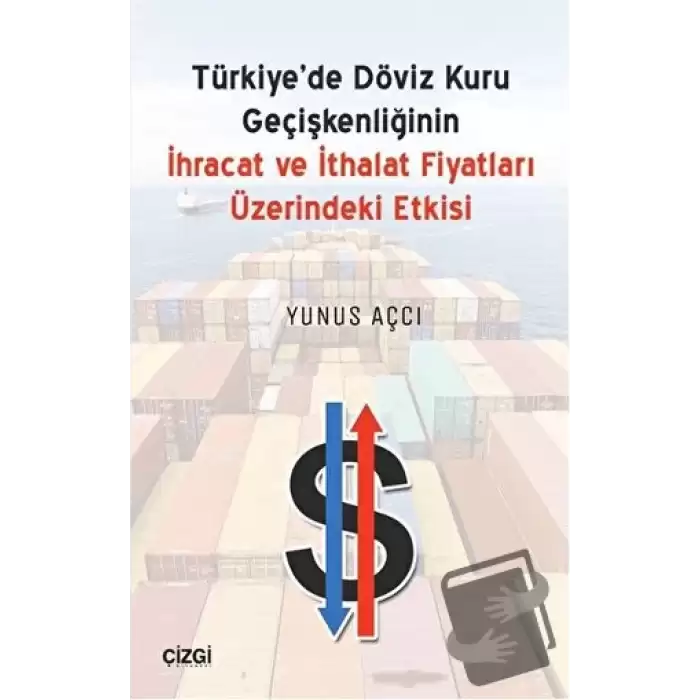 Türkiyede Döviz Kuru Geçişkenliğinin İhracat ve İthalat Fiyatları Üzerindeki Etkisi