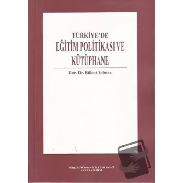 Türkiye’de Eğitim Politikası ve Kütüphane