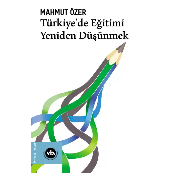 Türkiye’de Eğitimi Yeniden Düşünmek