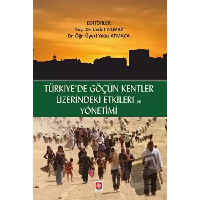 Türkiyede Göçün Kentler Üzerindeki Etkileri ve Yönetimi