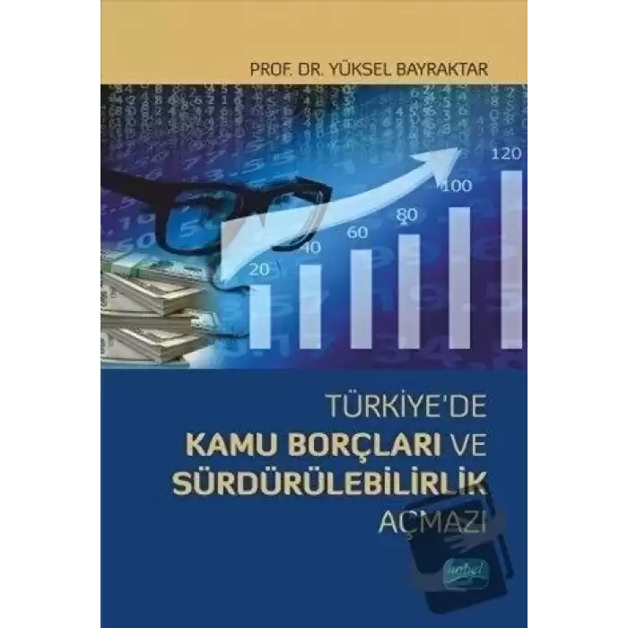 Türkiye’de Kamu Borçları ve Sürdürülebilirlik Açmazı