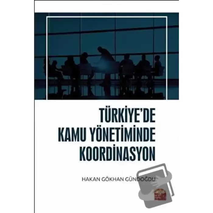 Türkiye’de Kamu Yönetiminde Koordinasyon