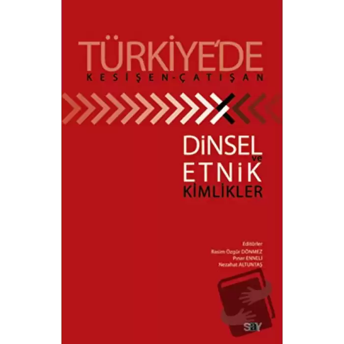 Türkiye’de Kesişen-Çatışan Dinsel Ve Etnik Kimlikler