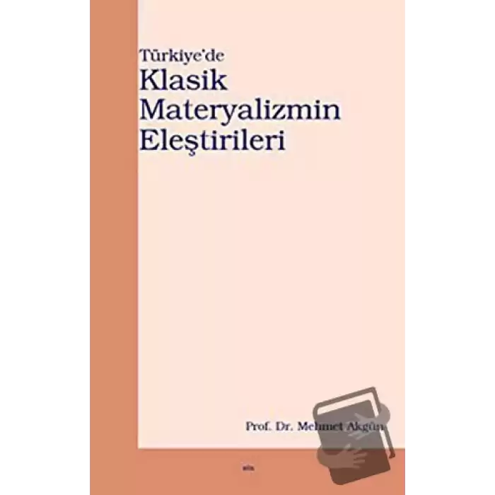 Türkiye’de Klasik Materyalizmin Eleştirileri