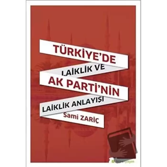 Türkiye’de Laiklik ve AK Parti’nin Laiklik Anlayışı