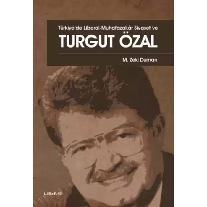 Türkiye’de Liberal-Muhafazakar Siyaset ve Turgut Özal