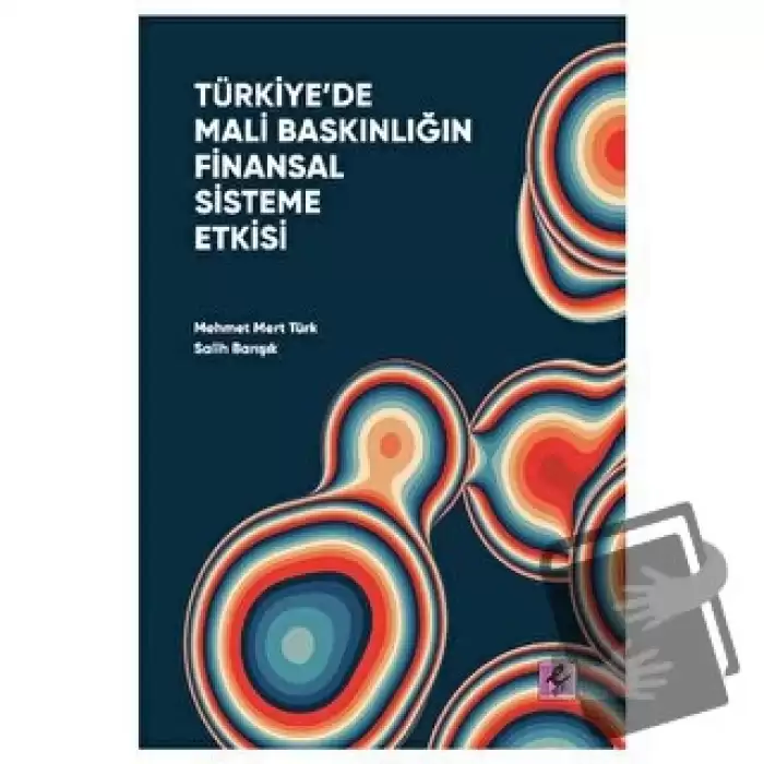 Türkiye’de Mali Baskınlığın Finansal Sisteme Etkisi