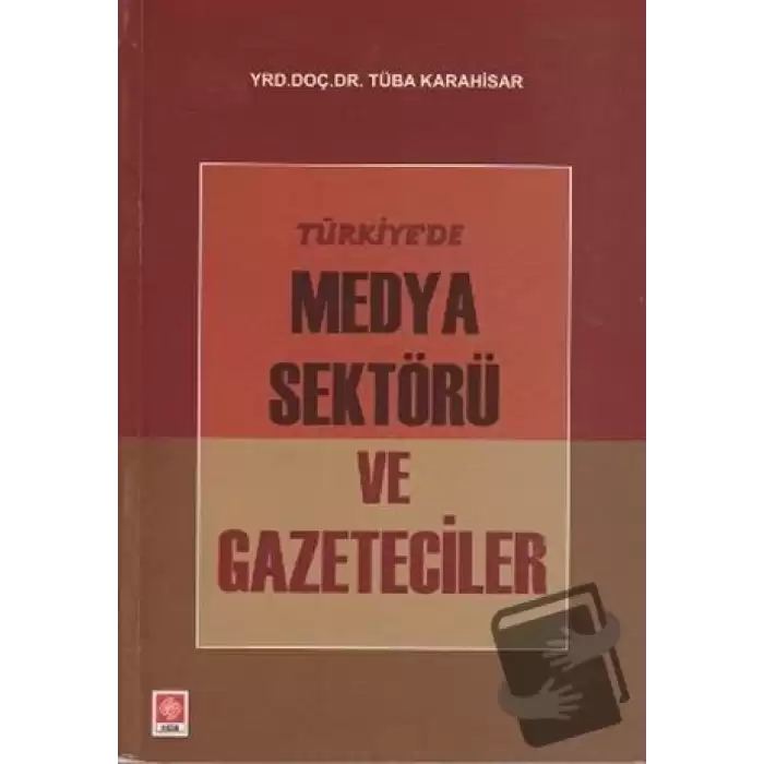 Türkiye’de Medya Sektörü ve Gazeteciler