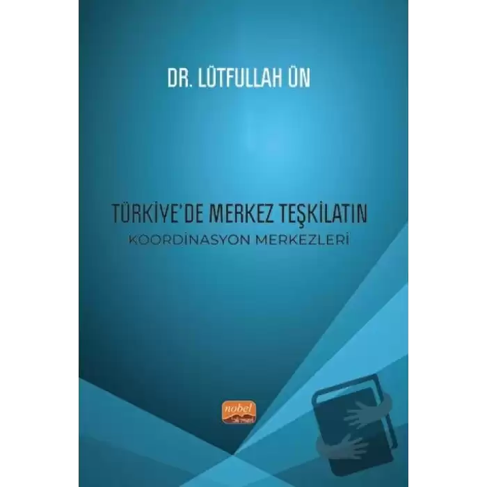 Türkiye’de Merkez Teşkilatın Koordinasyon Merkezleri