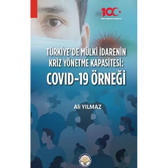 Türkiyede Mülki İdarenin Kriz Yönetme Kapasitesi:  Covid - 19 Örneği