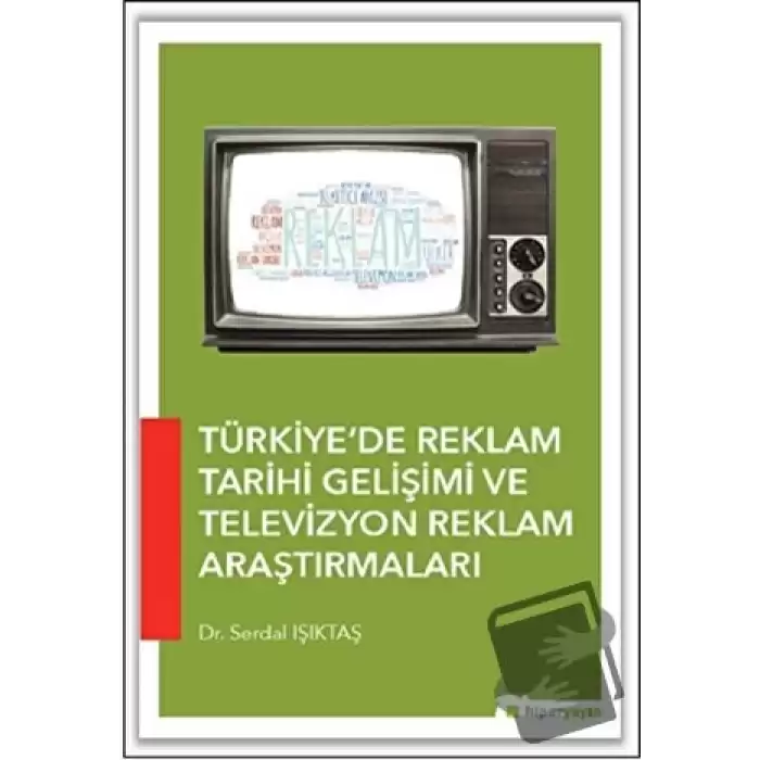 Türkiye’de Reklam Tarihi Gelişimi ve Televizyon Reklam Araştırmaları