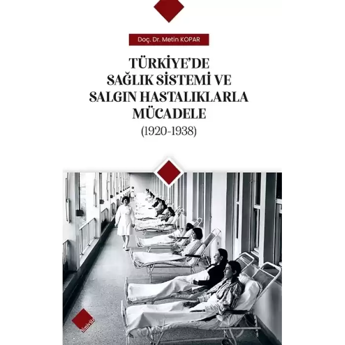 Türkiye’de Sağlık Sistemi Ve Salgın Hastalıklarla Mücadele (1920-1938)