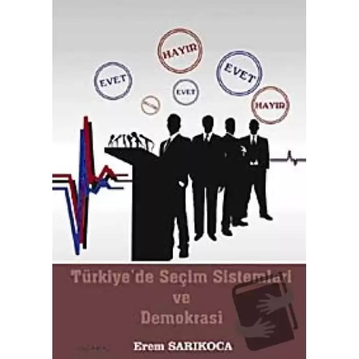 Türkiye’de Seçim Sistemleri ve Demokrasi