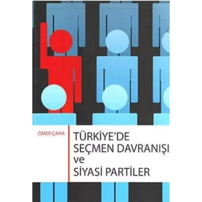 Türkiye’de Seçmen Davranışı ve Siyasi Partiler