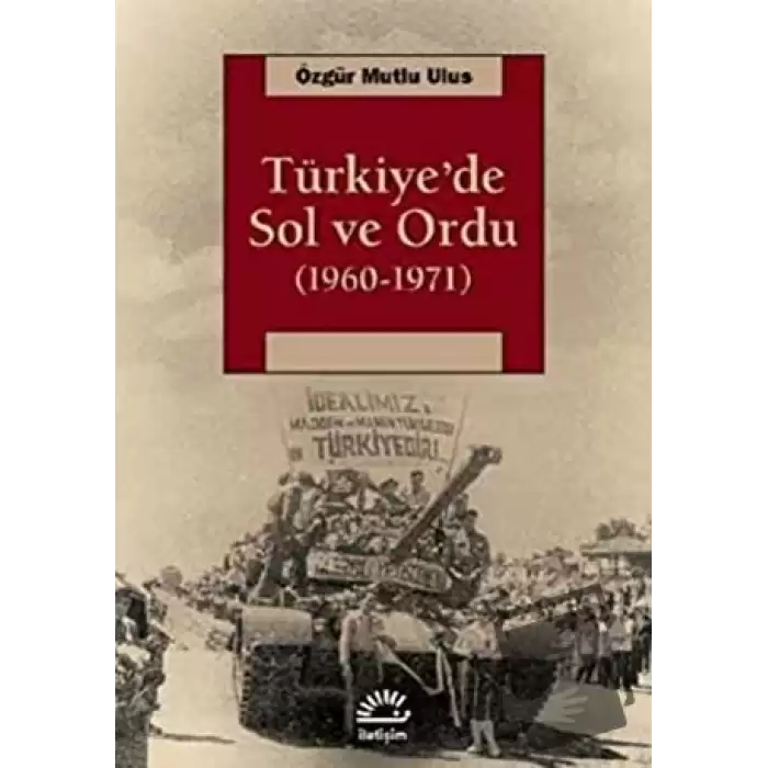 Türkiye’de Sol ve Ordu 1960-1971