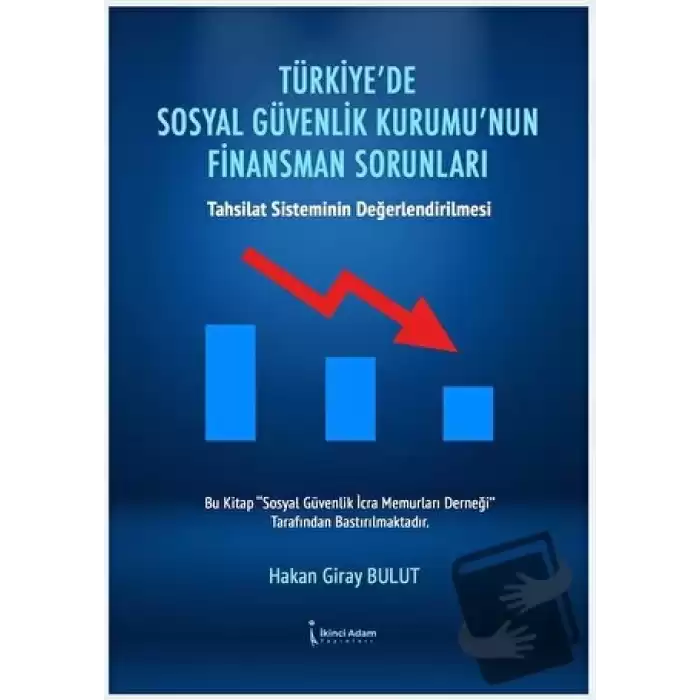 Türkiye’de Sosyal Güvenlik Kurumu’nun Finansman Sorunları