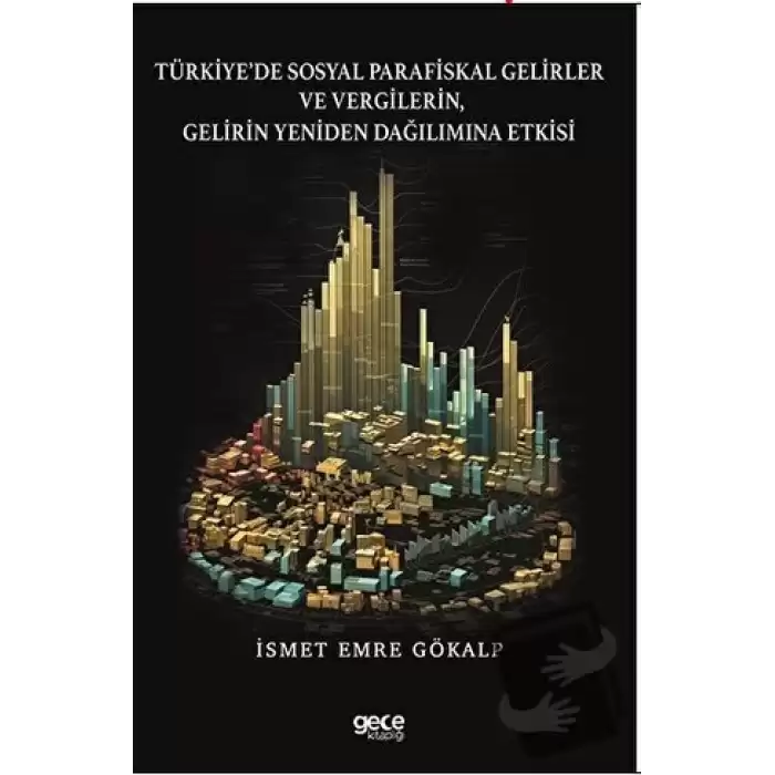 Türkiye’de Sosyal Parafiskal Gelirler ve Vergilerin, Gelirin Yeniden Dağılımına Etkisi