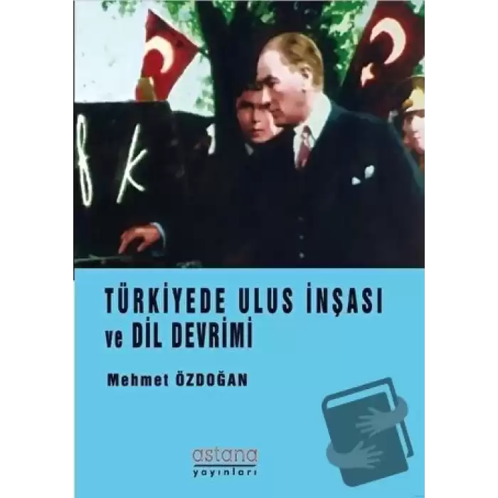 Türkiye’de Ulus İnşası ve Dil Devrimi