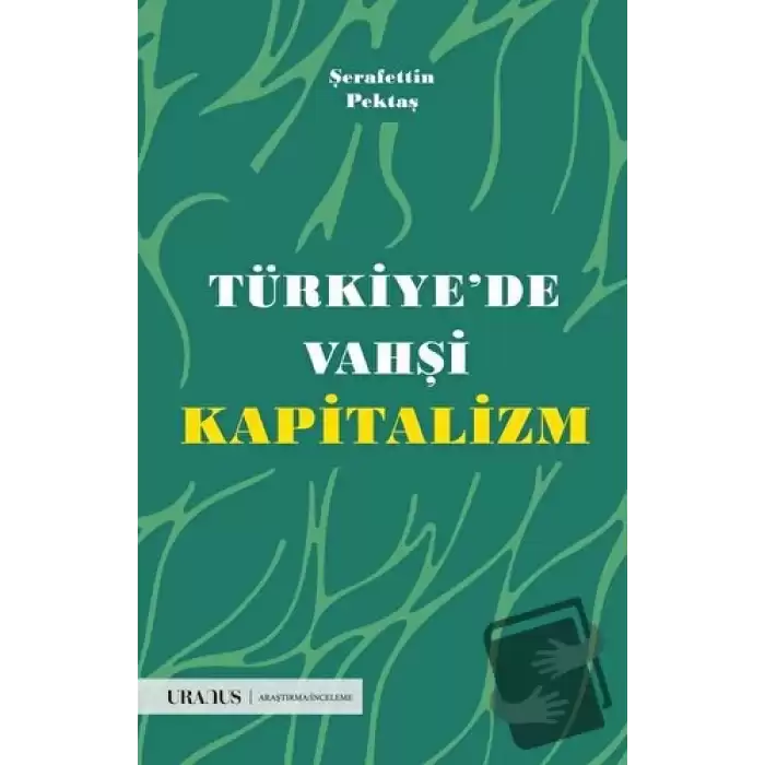 Türkiye’de Vahşi Kapitalizm