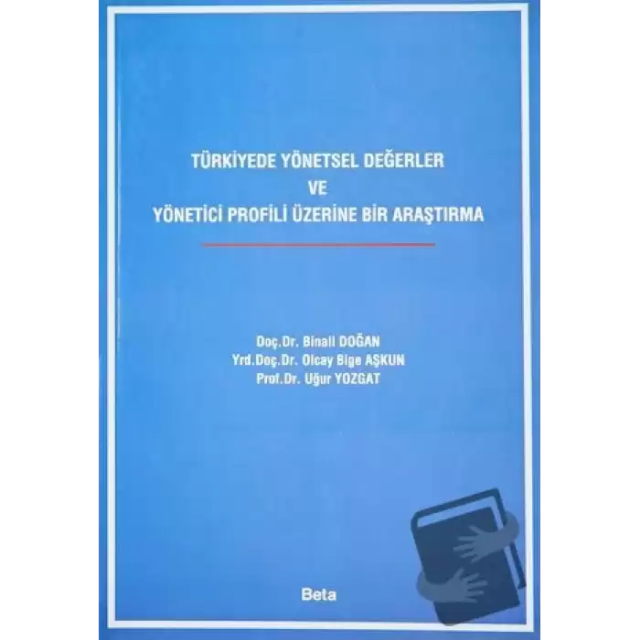 Türkiyede Yönetsel Değerler ve Yönetici Profili Üzerine Bir Araştırma