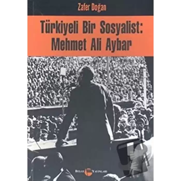 Türkiyeli Bir Sosyalist: Mehmet Ali Aybar