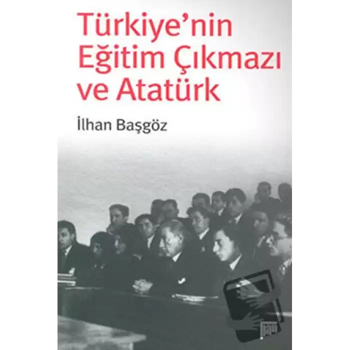 Türkiye’nin Eğitim Çıkmazı ve Atatürk