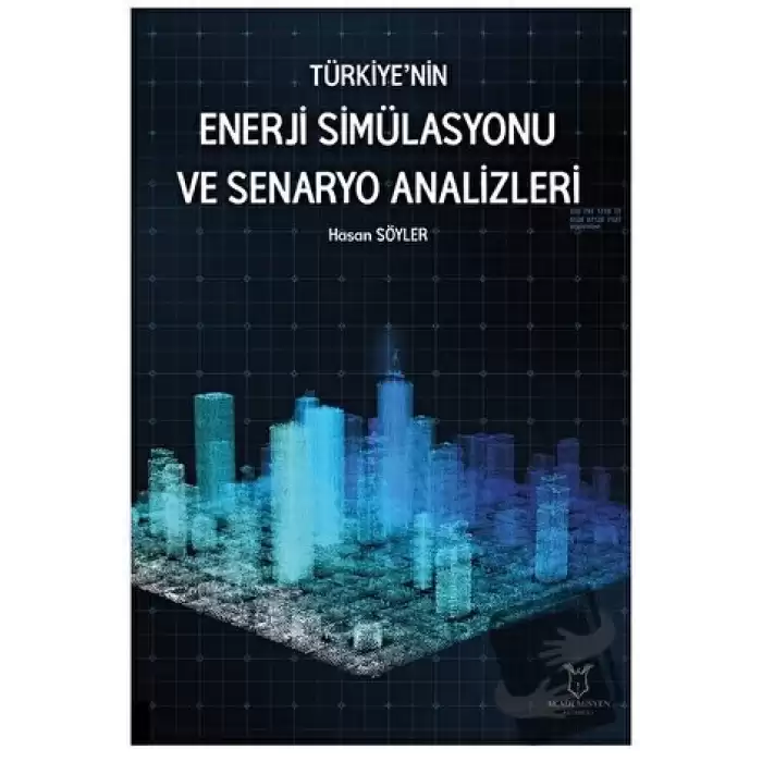 Türkiye’nin Enerji Simülasyonu ve Senaryo Analizleri