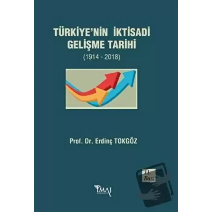 Türkiye’nin İktisadi Gelişme Tarihi (1914- 2018)