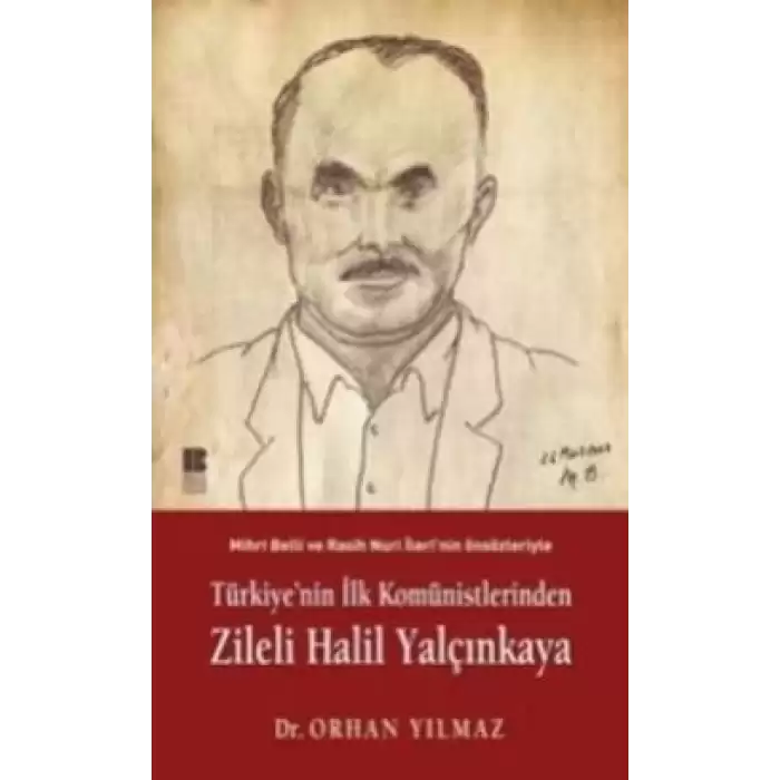 Türkiye’nin İlk Komünistlerinden Zileli Halil Yalçınkaya