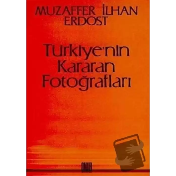 Türkiye’nin Kararan Fotoğrafları