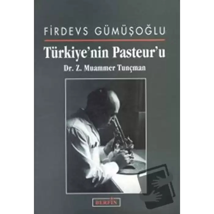 Türkiye’nin Pasteur’u Dr. Z. Muammer Tunçman