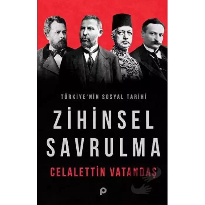 Türkiye’nin Sosyal Tarihi - Zihinsel Savrulma