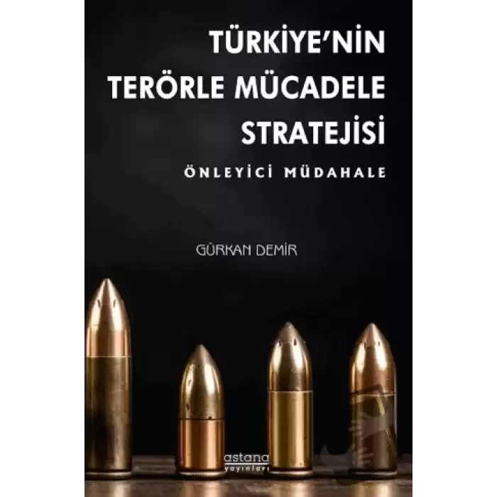 Türkiye’nin Terörle Mücadele Stratejisi: Önleyici Müdahale