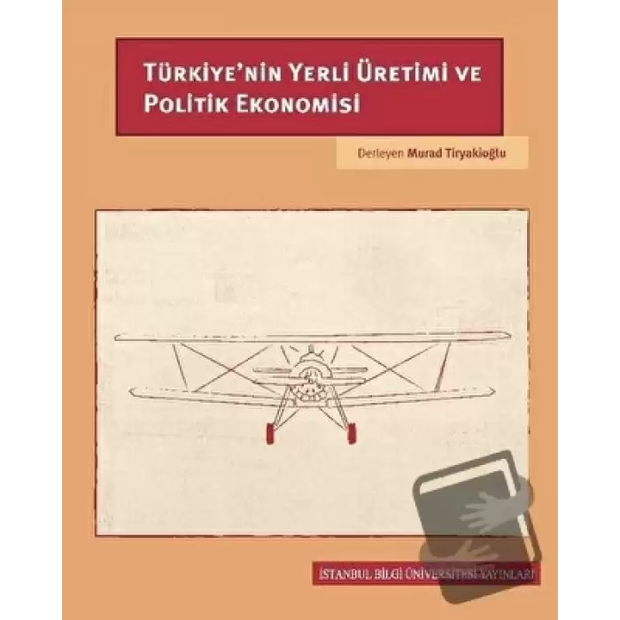 Türkiye’nin Yerli Üretimi ve Politik Ekonomisi