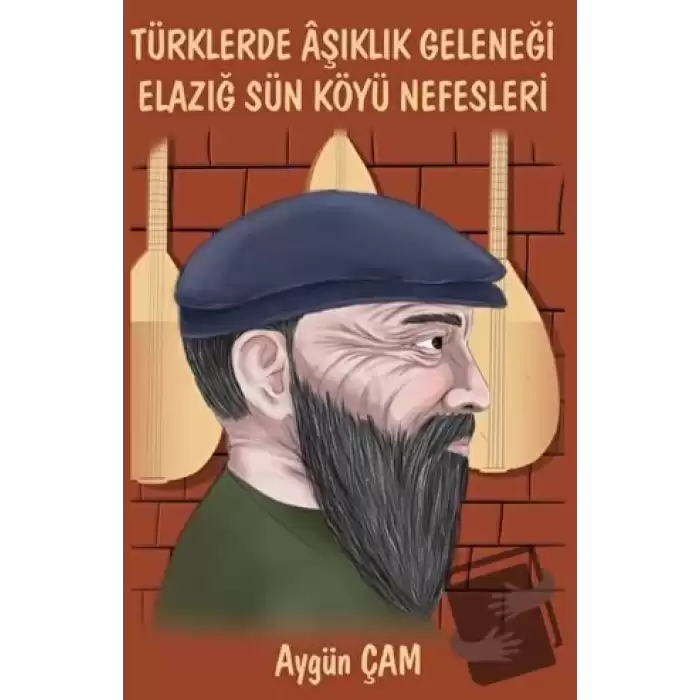 Türklerde Aşıklık Geleneği Elazığ Sün Köyü Nefesleri