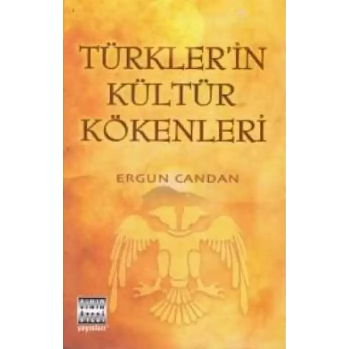 Türkler’in Kültür Kökenleri