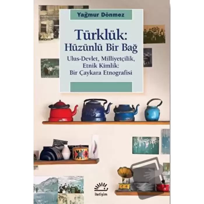 Türklük: Hüzünlü Bir Bağ