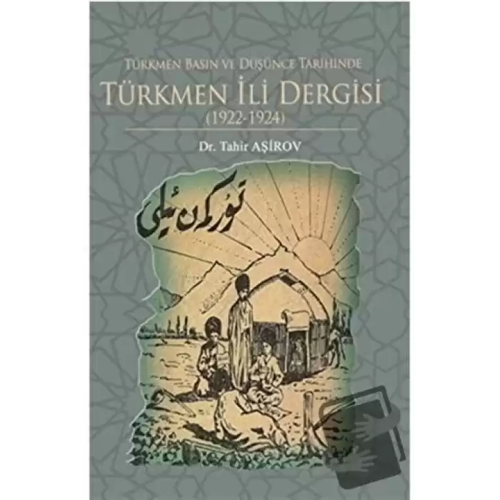 Türkmen Basın ve Düşünce Tarihinde Türkmen İli Dergisi (1922-1924)