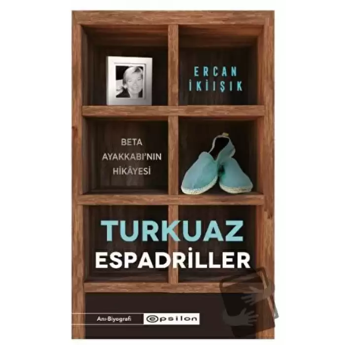 Turkuaz Espadriller - Beta Ayakkabı’nın Hikayesi