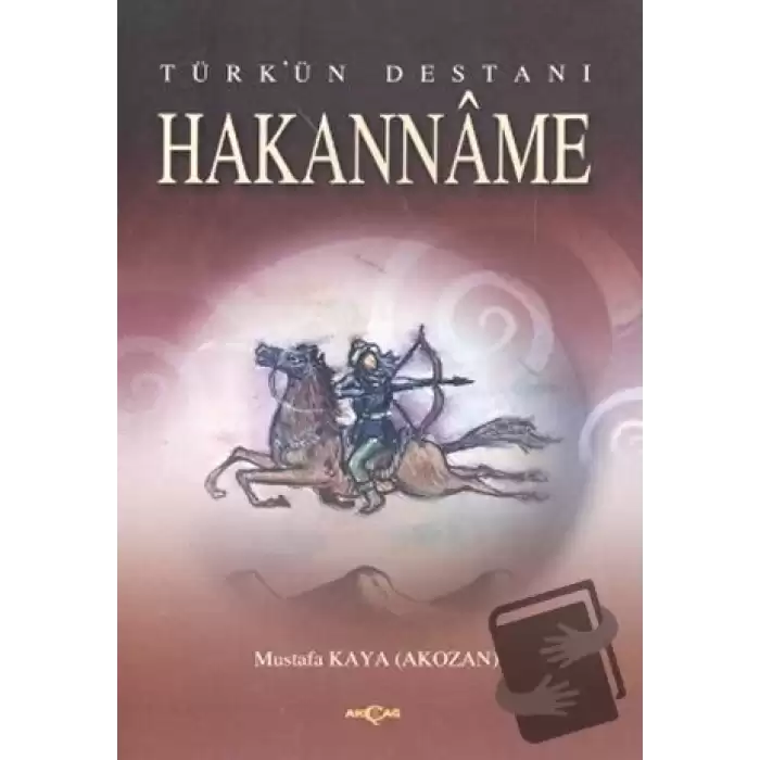 Türk’ün Destanı Hakanname