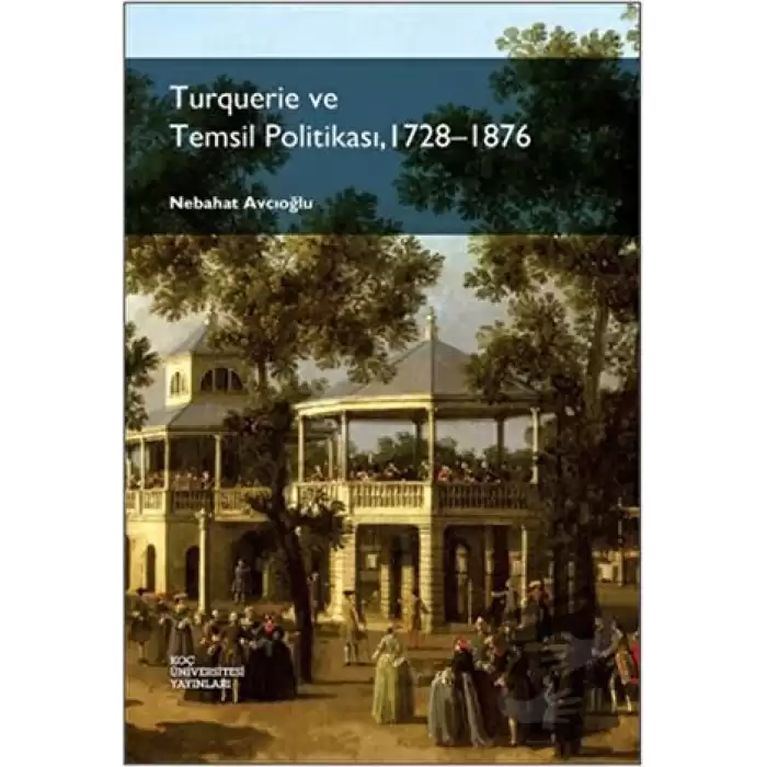 Turquerie ve Temsil Politikası, 1728-1876