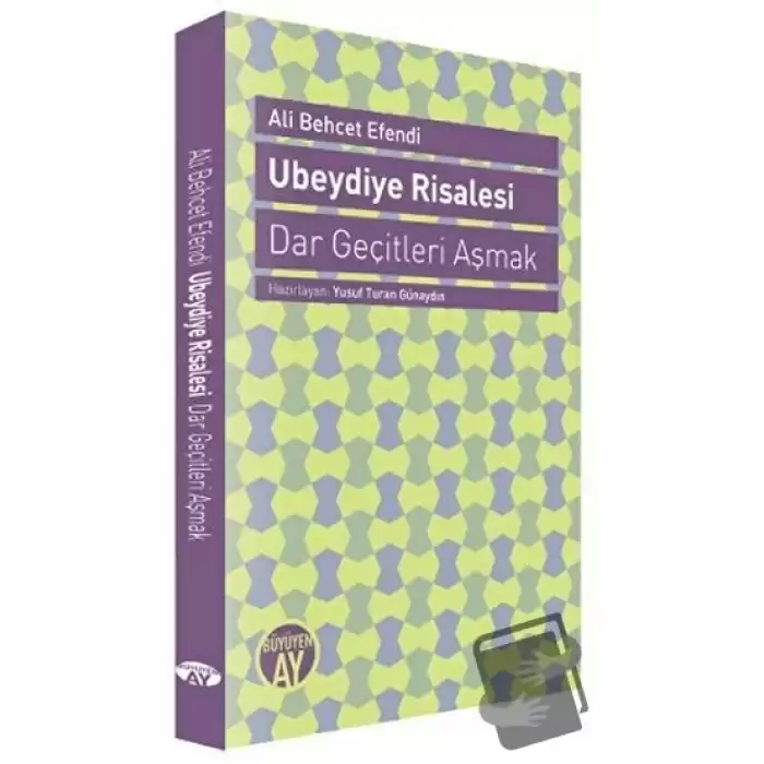 Ubeydiye Risalesi - Dar Geçitleri Aşmak